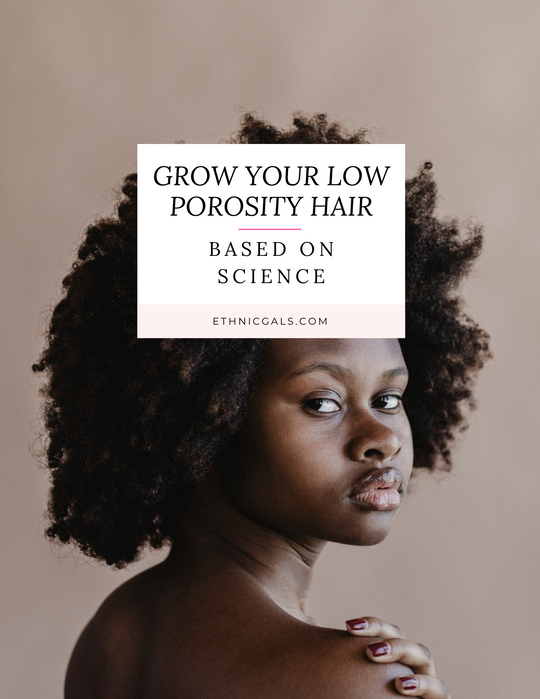 Grow your Low Porosity Hair (Ebook for Deep Growth)